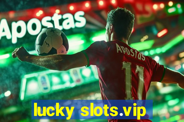 lucky slots.vip